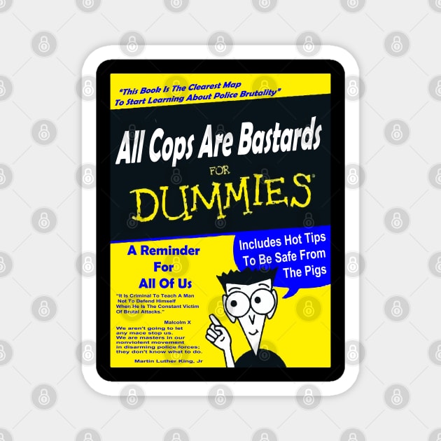 ALL COPS ARE BASTARDS FOR DUMMIES(acab) Magnet by remerasnerds