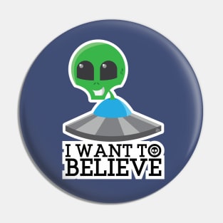 I Want To Believe Pin