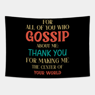 You Who Gossip About Me Funny Adult Humor Joke Quote Tapestry