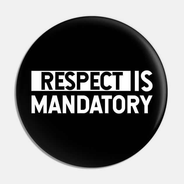 Respect is mandatory Pin by Tesszero