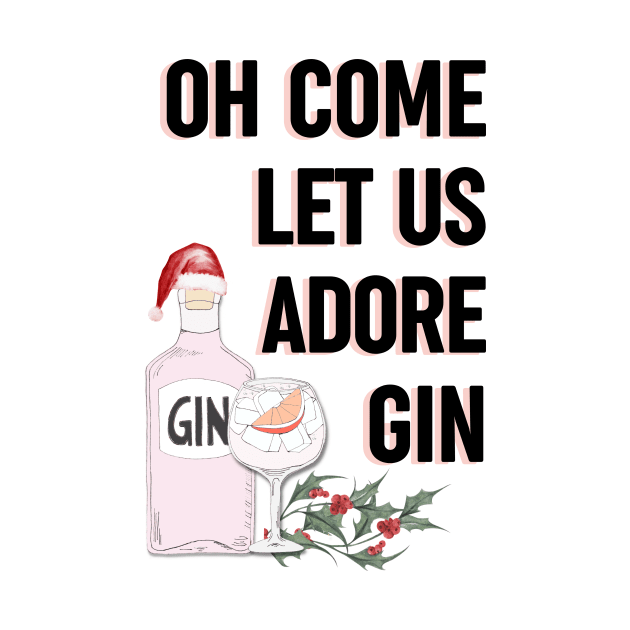 Oh come let us adore gin - Alternative Christmas design by OYPT design