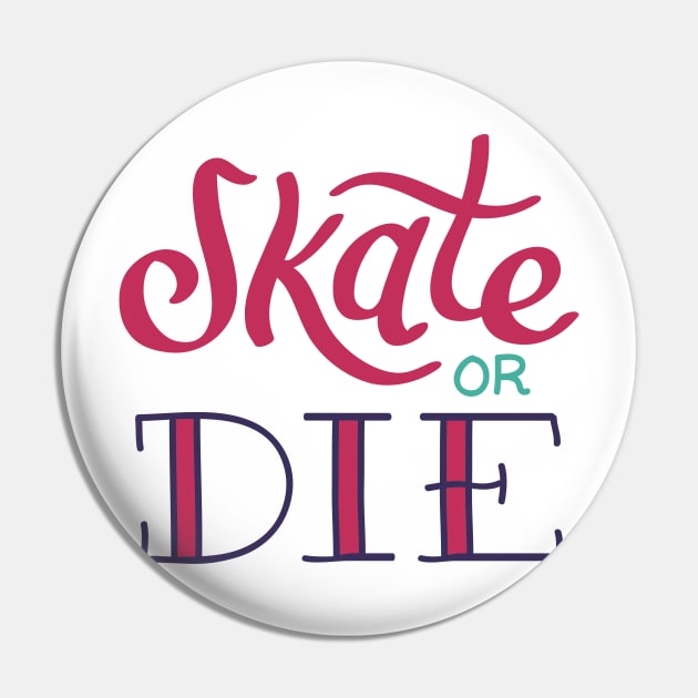 Retro Skateboarding Skate or Die Vintage Aesthetics Skater Pin by dewinpal