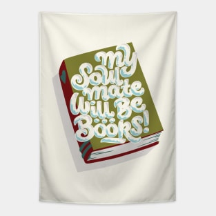 My Soul Mate Will Be... Books! Tapestry