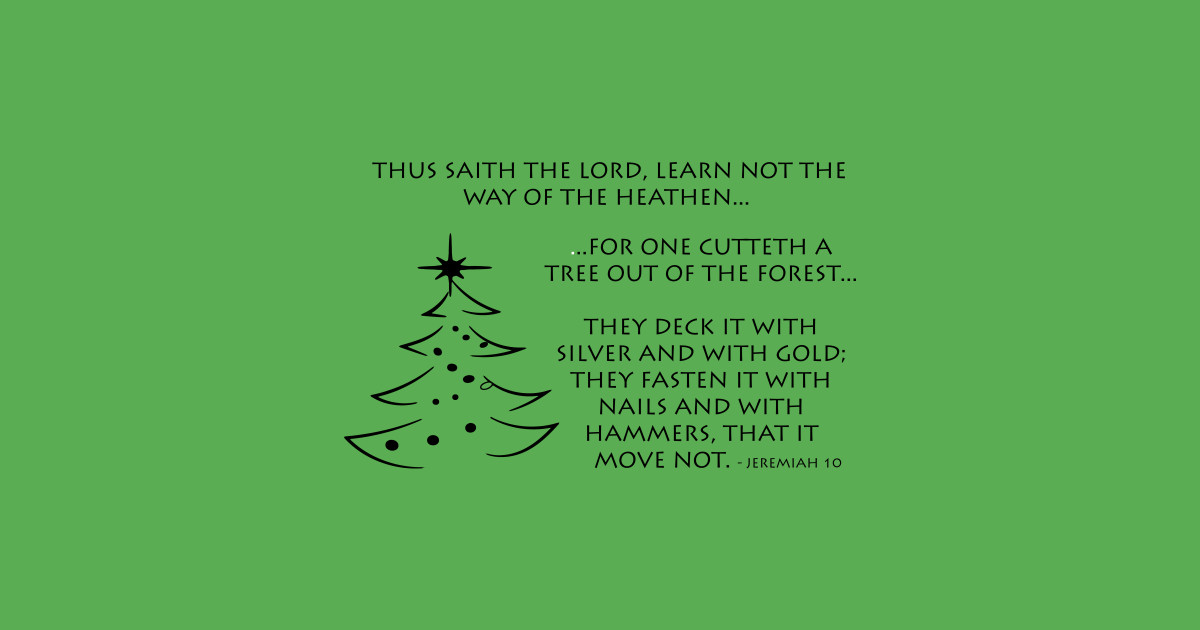 Jeremiah 10 Christmas Tree Way of The Heathen Christmas Kids T