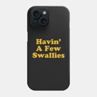 Havin' A Few Swallies || Newfoundland and Labrador || Gifts || Souvenirs Phone Case