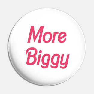 90 Day Fiance More Biggy Pin