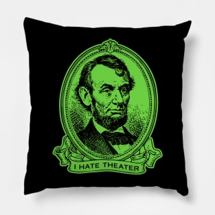 I Hate Theater Pillow