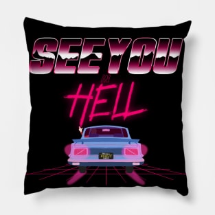 SEE YOU IN HELL!!! Pillow