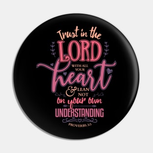 Trust in the Lord with all your Heart Bible Verse Christian Pin