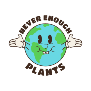 never enough plants,Plant Lover,funny Gardening saying T-Shirt