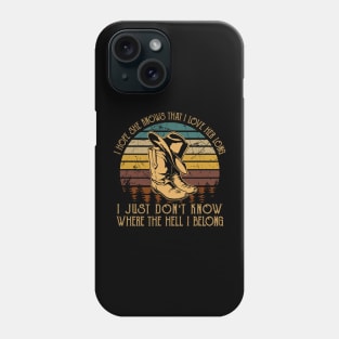 We're On The Borderline Dangerously Fine And Unforgiven Cowboy Boots Phone Case