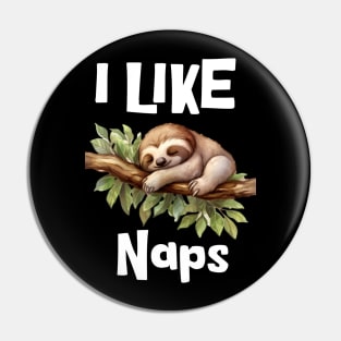 I Like Naps Pin