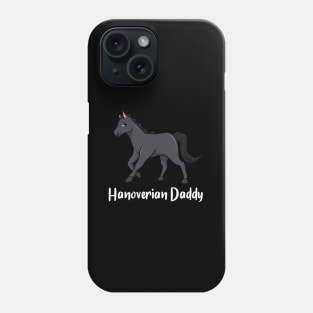 Horse Lover - Hanoverian Daddy Phone Case