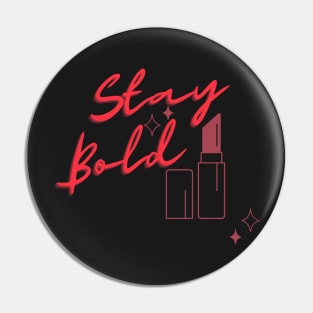 Stay Bold Lipstick quote sticker Pin