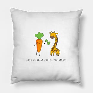 Love is about caring for others Pillow