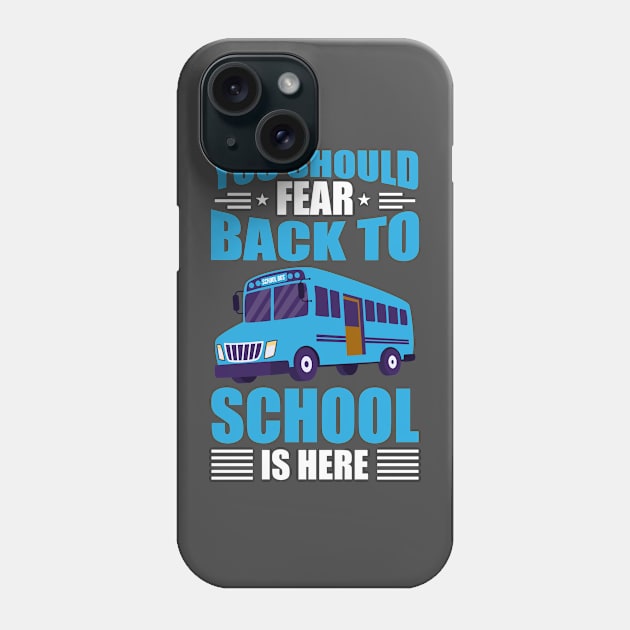 Fear the back to school season Phone Case by Irishtyrant Designs