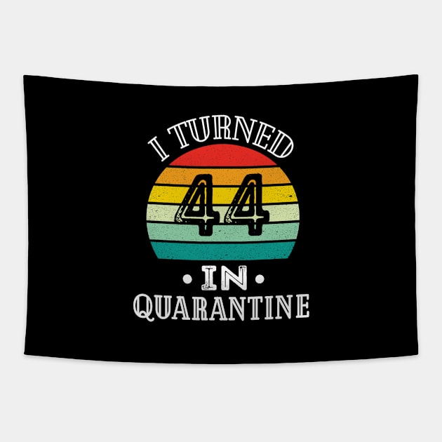 I Turned 44 in Quarantine Tapestry by MEDtee