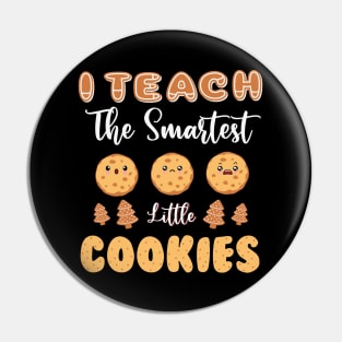 I Teach The Smartest Cookies Funny Teacher Xmas Pin