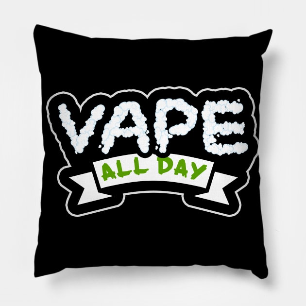 Vape All Day Pillow by thingsandthings