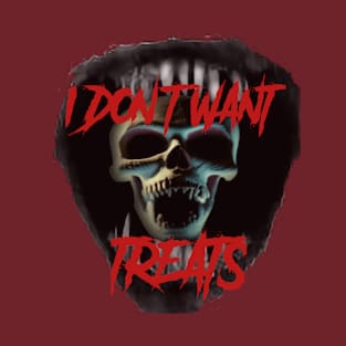 Scary skull I don't want treats T-Shirt