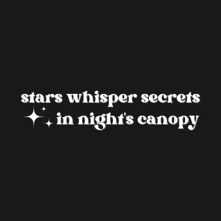 Stars whisper secrets in night's canopy T-Shirt