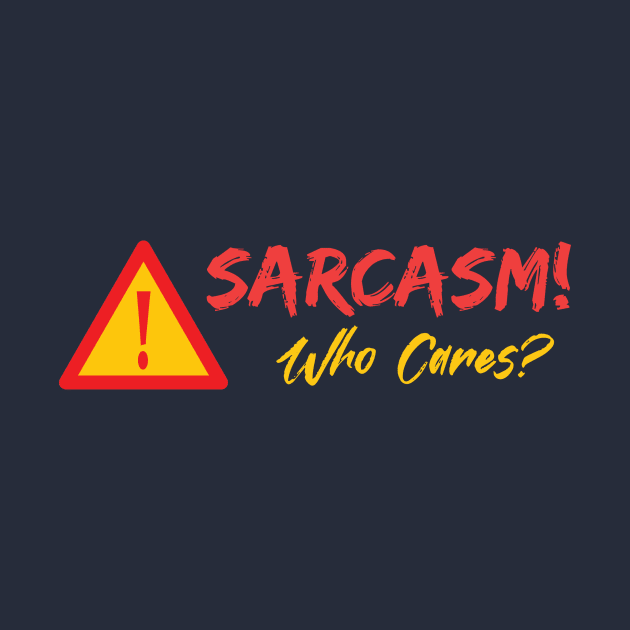 Sarcasm by AJ Designz
