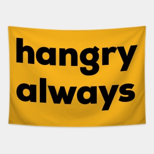 Hangry Always Tapestry