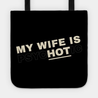 My Wife is Hot alias Psychotic Funny Wife Tote