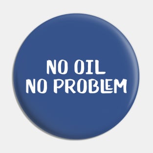 No oil Pin