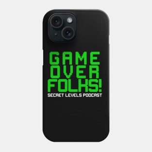 Game Over Folks! Phone Case