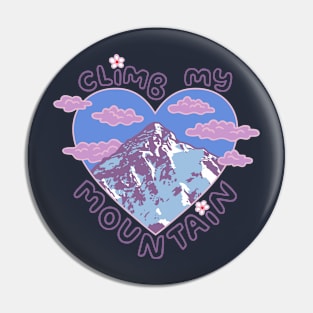 Climb my Mountain Pin