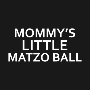 Mommy's Little Matzo Ball T-Shirt