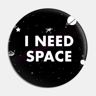 I Need Space Funny Mask Pin