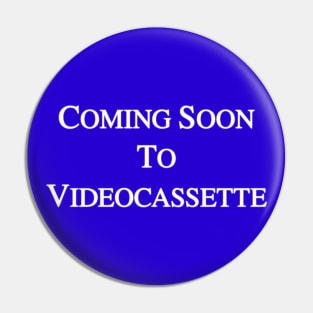 Coming Soon To Videocassette - 90's Nostalgia Retro VHS VCR Screen Dreamcore Tee Pin