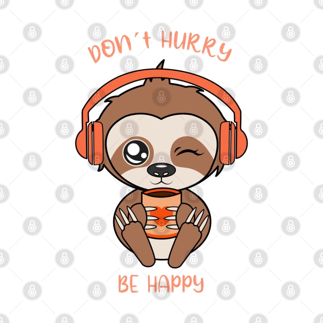 Dont hurry be happy, cute sloth by JS ARTE