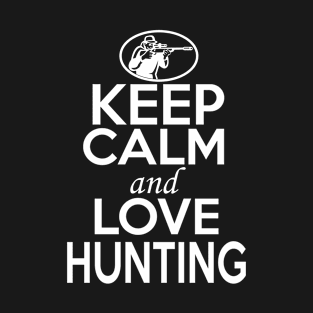 Hunting Lover Shirt | Keep Calm and Love Hunting T-Shirt