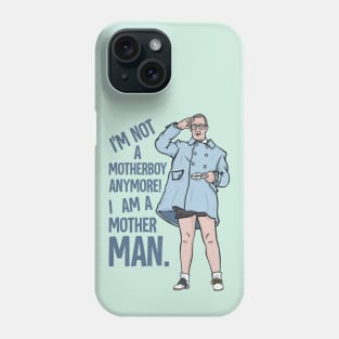 I'm a Mother MAN! Phone Case