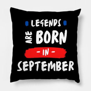 Legends born in September Pillow