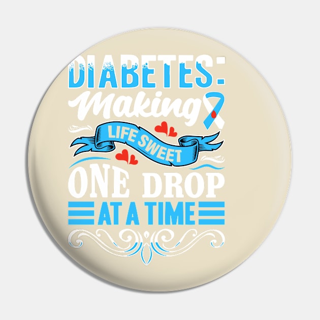 Diabetes - Making Life Sweet One Drop At A Time Pin by rhazi mode plagget