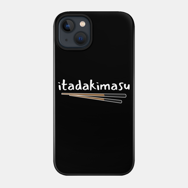 Itadakimasu - Japan - Phone Case