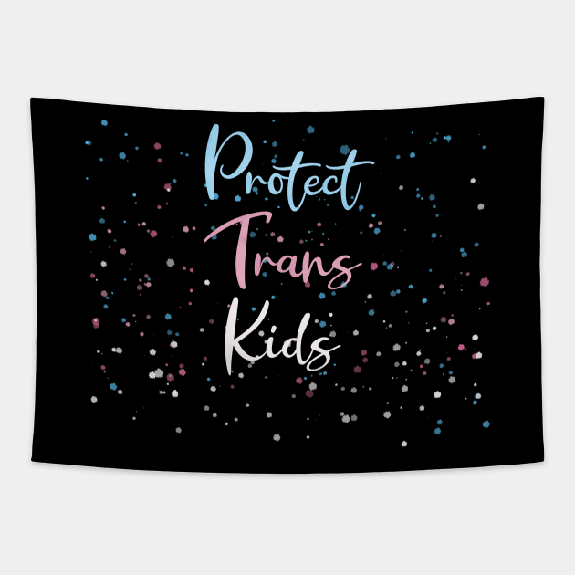 Protect Trans Kids Tapestry by TheRainbowPossum