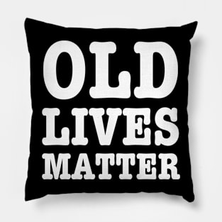 Old Lives Matter-Getting Older Pillow