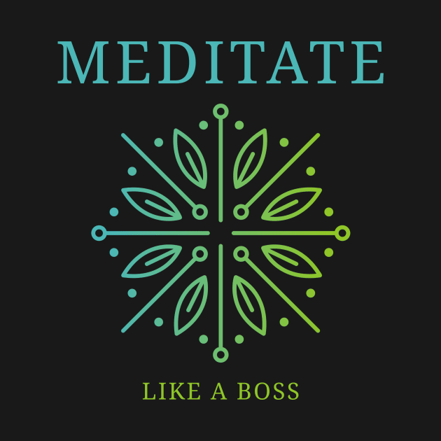 MEDITATE LIKE A BOSS Yoga Maya by BICAMERAL