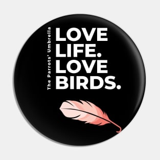 White Letters Love Life Love Birds feather Pin