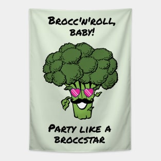 Brocc'n'roll, party like a broccstar - cute & funny broccoli pun Tapestry