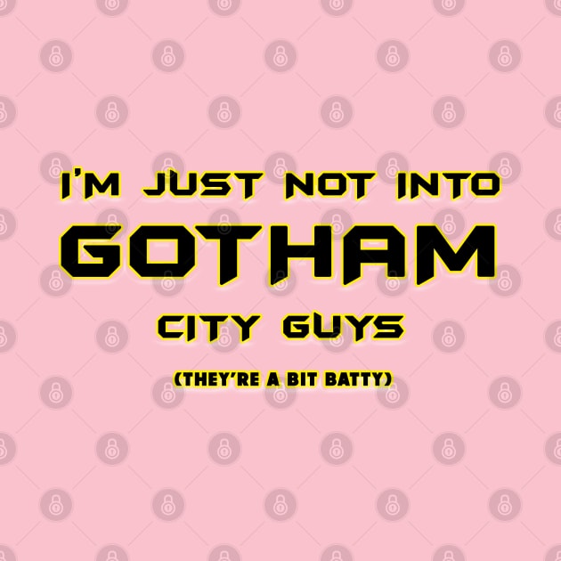 Not Into Gotham City Guys by HellraiserDesigns