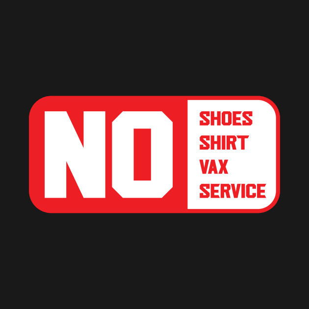 No Vax No Service by WMKDesign