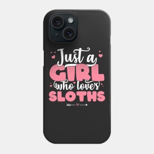 Just A Girl Who Loves Sloths - Cute Sloth lover gift graphic Phone Case