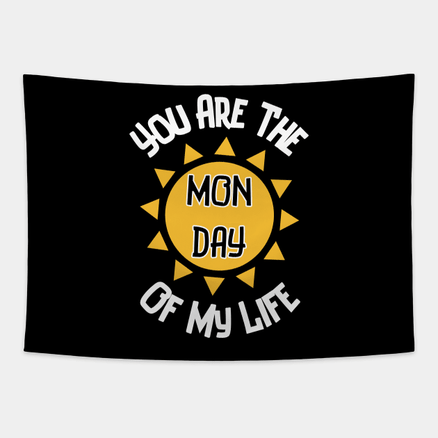 You Are The Monday Of My Life Tapestry by Kenny The Bartender's Tee Emporium