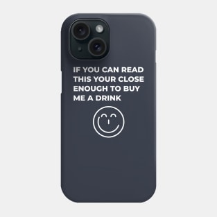 Drinks funny joke,  Buy me a drink Phone Case